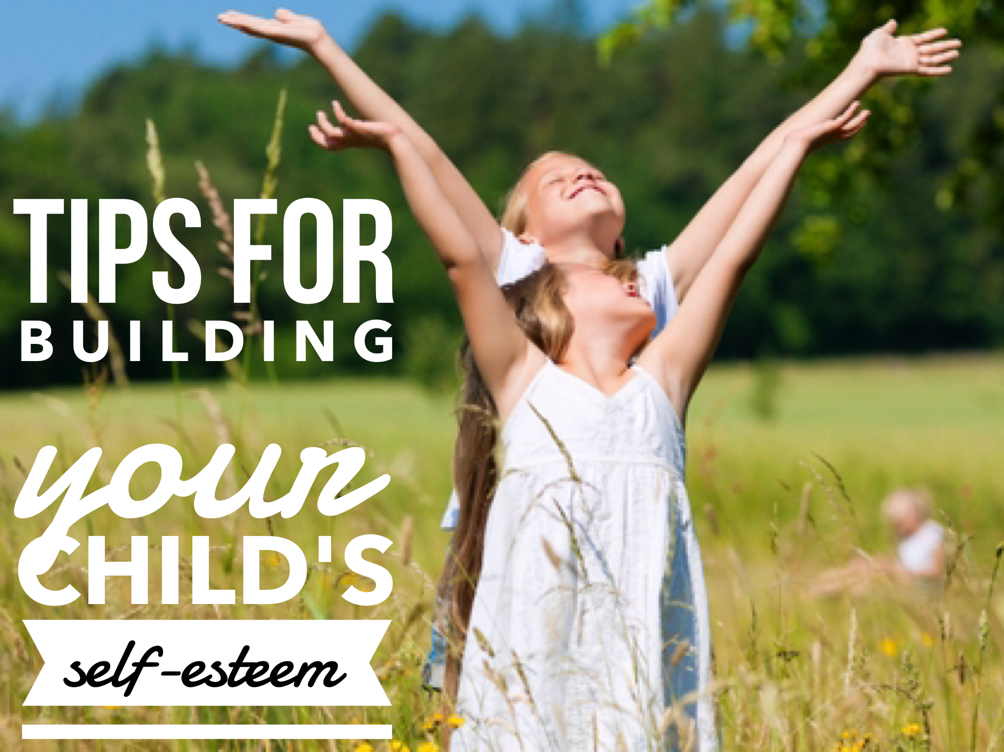 Tips for Building Your Child's Self-Esteem